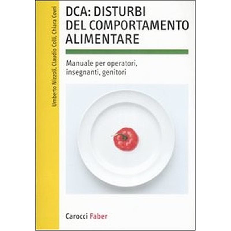 DCA: disturbi del comportamento alimentare - Manuale per operatori, insegnanti, genitori